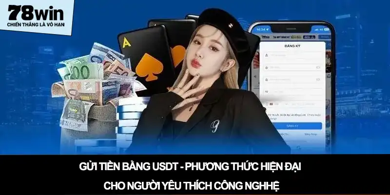 Gửi tiền bằng USDT - Phương thức hiện đại cho người yêu thích công nghệ